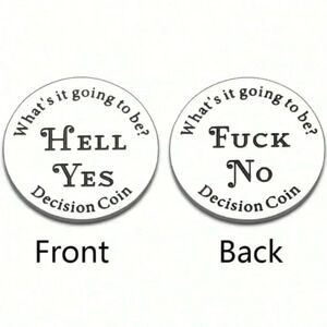 What’s it going to be Hell Yes Heck No decision-maker flip coin silver engraved